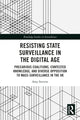 Book cover of: Resisting State Surveillance in the Digital Age. By: Amy Stevens