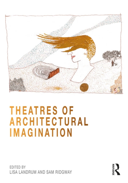 Book cover of: Theatres of Architectural Imagination. By: Lisa Landrum