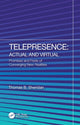 Book cover of: Telepresence: Actual and Virtual. By: Thomas B. Sheridan