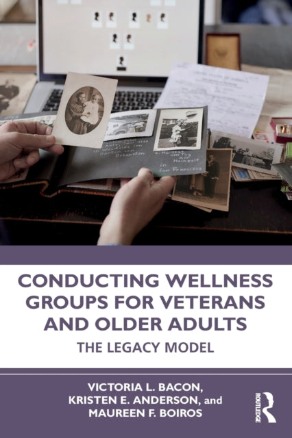 Book cover of: Conducting Wellness Groups for Veterans and Older Adults. By: Victoria L. Bacon