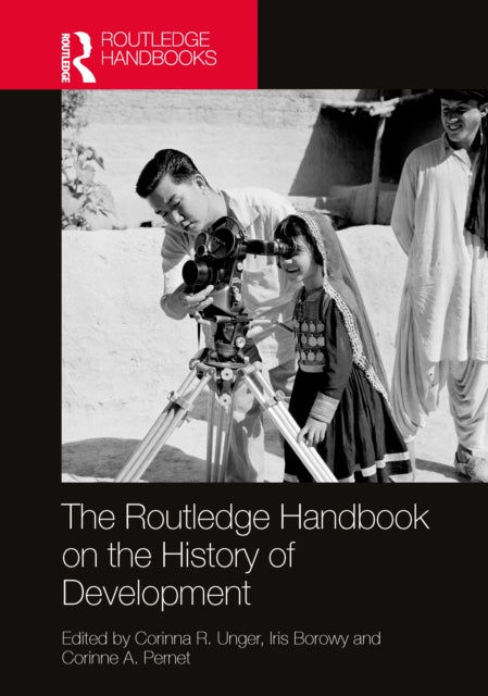 Book cover of: Routledge Handbook on the History of Development. By: Corinna R. Unger