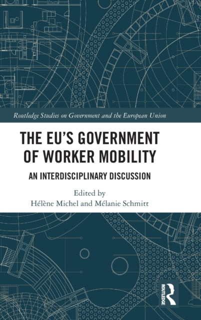 Book cover of: EU's Government of Worker Mobility. By: Hélène Michel