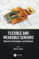 Book cover of: Flexible and Wearable Sensors. By: Ram K. Gupta