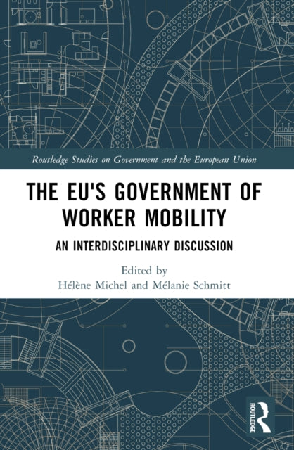 Book cover of: EU's Government of Worker Mobility. By: Hélène Michel