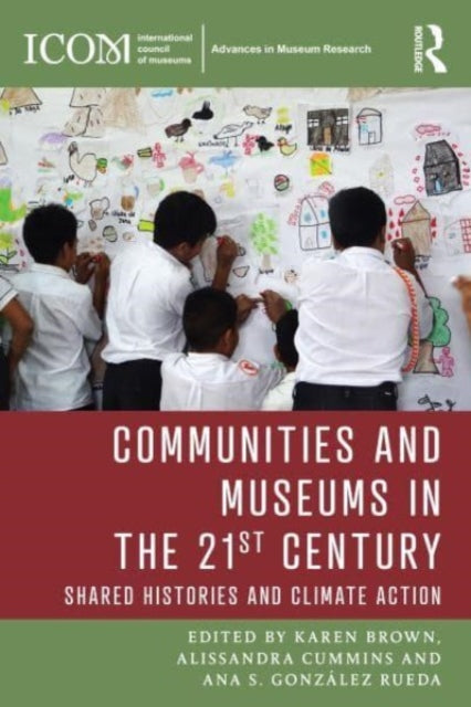 Book cover of: Communities and Museums in the 21st Century. By: Brown, Karen