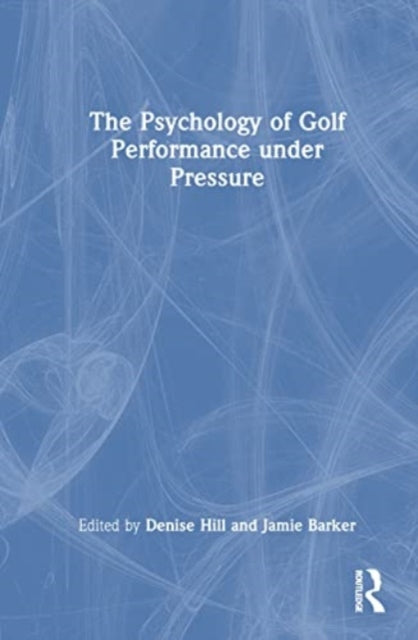 Book cover of: Psychology of Golf Performance under Pressure. By: Denise Hill