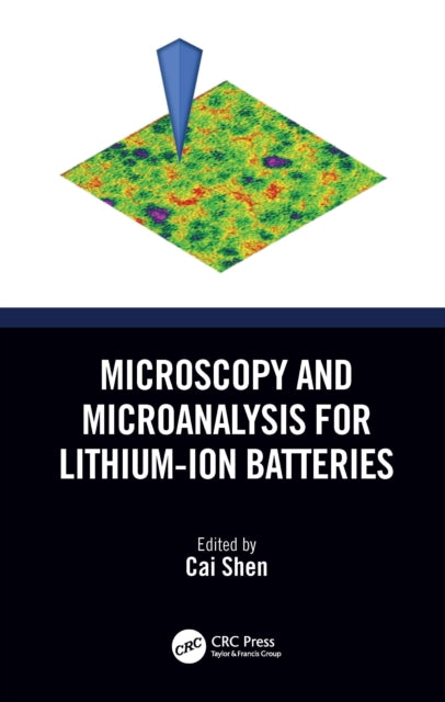 Book cover of: Microscopy and Microanalysis for Lithium-Ion Batteries. By: Cai Shen