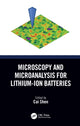 Book cover of: Microscopy and Microanalysis for Lithium-Ion Batteries. By: Cai Shen