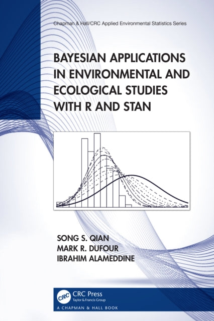Book cover of: Bayesian Applications in Environmental and Ecological Studies with R and Stan. By: Song S. Qian
