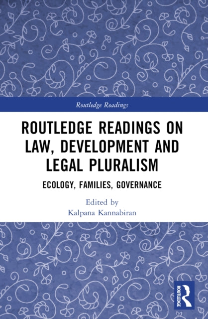 Book cover of: Routledge Readings on Law, Development and Legal Pluralism. By: Kalpana Kannabiran