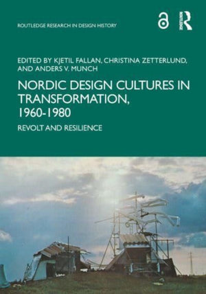Nordic Design Cultures in Transformation, 1960–1980