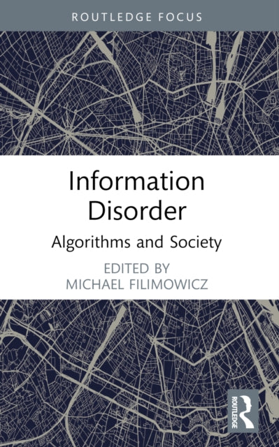 Book cover of: Information Disorder. By: Michael Filimowicz