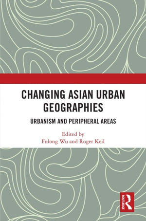 Changing Asian Urban Geographies