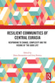 Book cover of: Resilient Communities of Central Eurasia. By: Elena Korosteleva