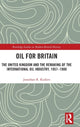 Book cover of: Oil for Britain. By: Jonathan R. Kuiken