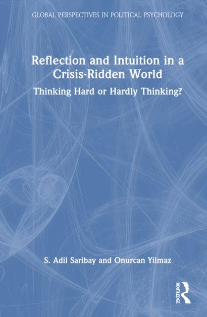Book cover of: Reflection and Intuition in a Crisis-Ridden World. By: S. Adil Saribay