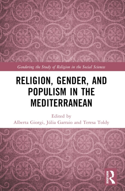 Book cover of: Religion, Gender, and Populism in the Mediterranean