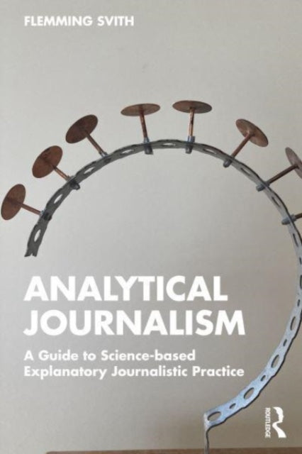 Book cover of: Analytical Journalism. By: Flemming Svith