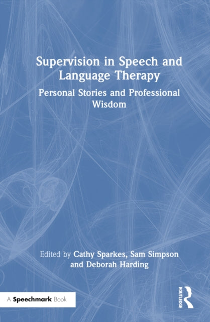 Book cover of: Supervision in Speech and Language Therapy. By: Cathy Sparkes