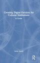 Book cover of: Creating Digital Exhibits for Cultural Institutions. By: Emily Marsh