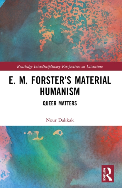 E. M. Forster’s Material Humanism
