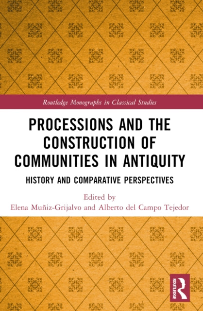 Book cover of: Processions and the Construction of Communities in Antiquity. By: Elena Muñiz Grijalvo