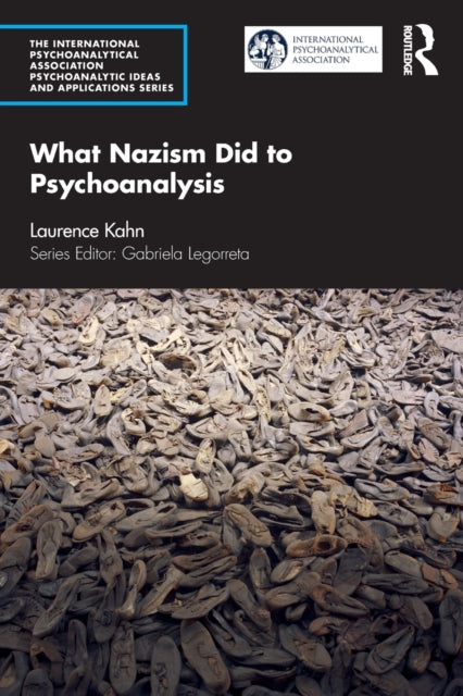 Book cover of: What Nazism Did to Psychoanalysis. By: Laurence Kahn