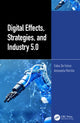 Book cover of: Digital Effects, Strategies, and Industry 5.0. By: Fabio De Felice