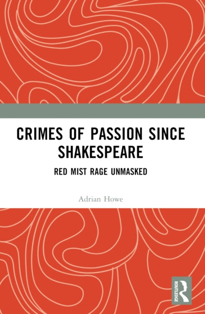 Book cover of: Crimes of Passion Since Shakespeare. By: Adrian Howe