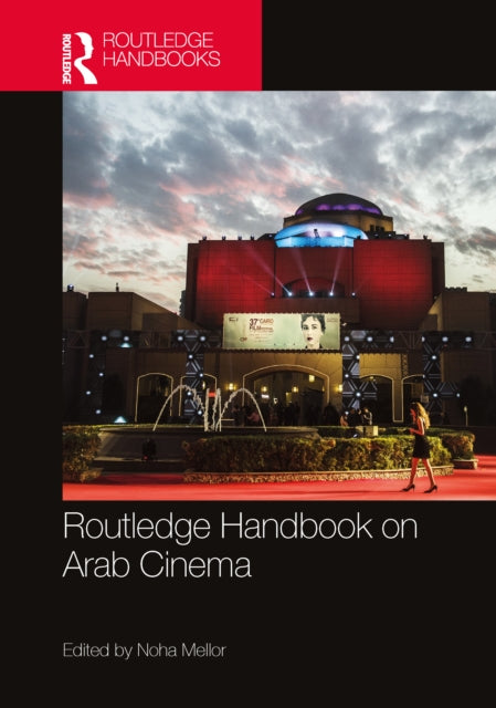 Book cover of: Routledge Handbook on Arab Cinema. By: Noha Mellor