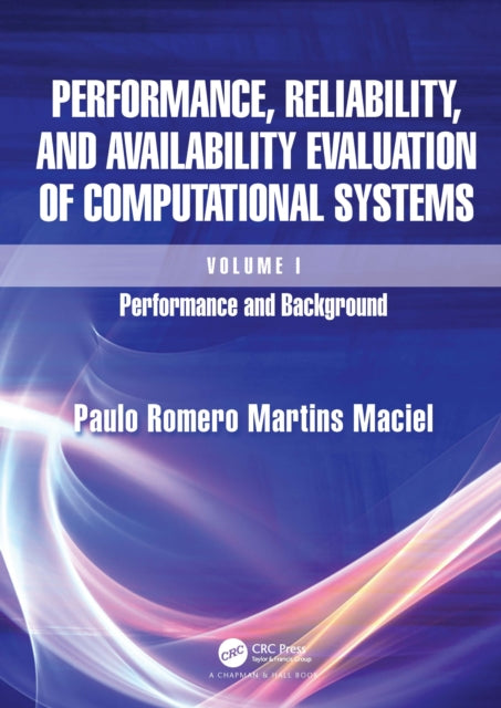 Book cover of: Performance, Reliability, and Availability Evaluation of Computational Systems, Volume I. By: Paulo Romero Martins Maciel