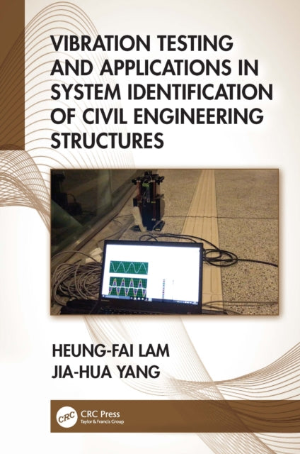 Book cover of: Vibration Testing and Applications in System Identification of Civil Engineering Structures. By: Heung-Fai Lam