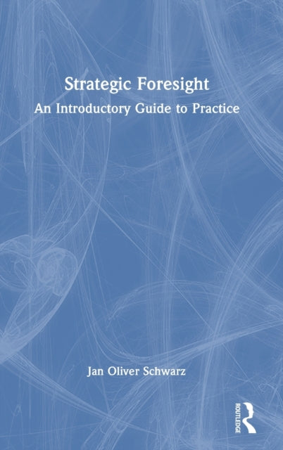 Book cover of: Strategic Foresight. By: Jan Oliver Schwarz