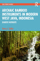 Book cover of: Archaic Instruments in Modern West Java: Bamboo Murmurs. By: Henry J. Spiller