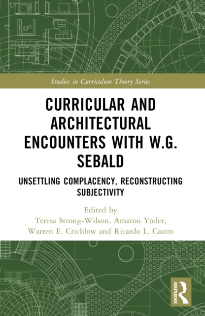 Book cover of: Curricular and Architectural Encounters with W.G. Sebald. By: Teresa Strong-Wilson