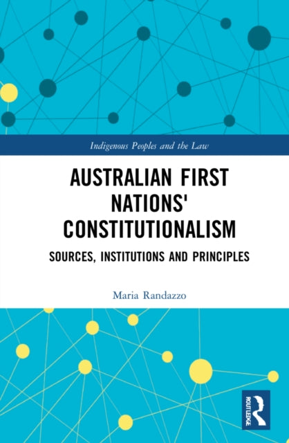 Book cover of: Constitutionalism of Australian First Nations. By: Maria Salvatrice Randazzo