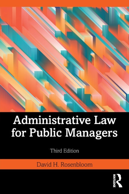 Book cover of: Administrative Law for Public Managers. By: David H. Rosenbloom