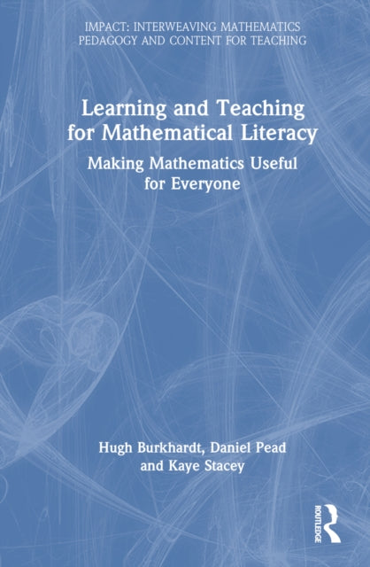 Book cover of: Learning and Teaching for Mathematical Literacy. By: Hugh Burkhardt