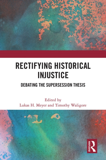 Book cover of: Rectifying Historical Injustice. By: Lukas H. Meyer