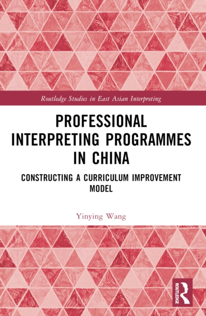Book cover of: Professional Interpreting Programmes in China. By: Yinying Wang