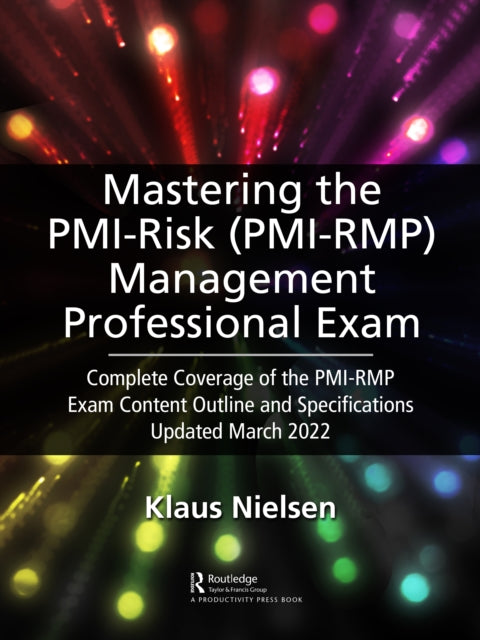 Book cover of: Mastering the PMI Risk Management Professional (PMI-RMP) Exam. By: Klaus Nielsen