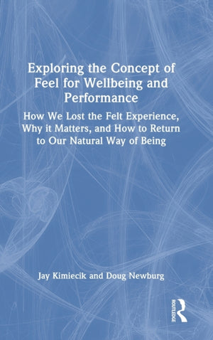 Exploring the Concept of Feel for Wellbeing and Performance