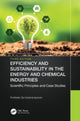 Book cover of: Efficiency and Sustainability in the Energy and Chemical Industries. By: Krishnan Sankaranarayanan