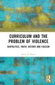 Book cover of: Curriculum and the Problem of Violence