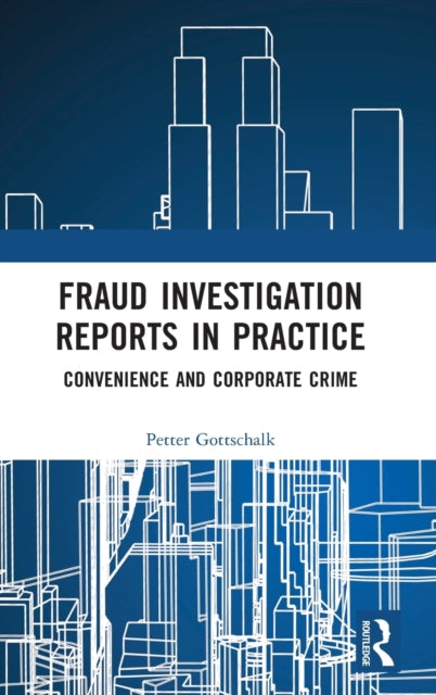Book cover of: Fraud Investigation Reports in Practice. By: Petter Gottschalk