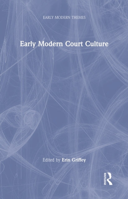 Book cover of: Early Modern Court Culture. By: Erin Griffey