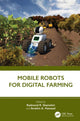 Book cover of: Mobile Robots for Digital Farming. By: Redmond R. Shamshiri