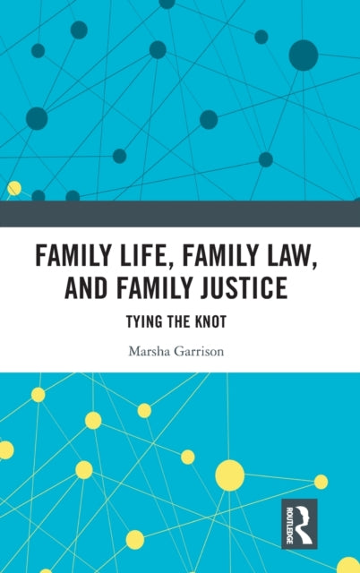 Book cover of: Family Life, Family Law, and Family Justice. By: Marsha Garrison