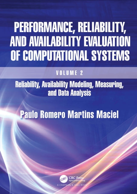 Book cover of: Performance, Reliability, and Availability Evaluation of Computational Systems, Volume 2. By: Paulo Romero Martins Maciel