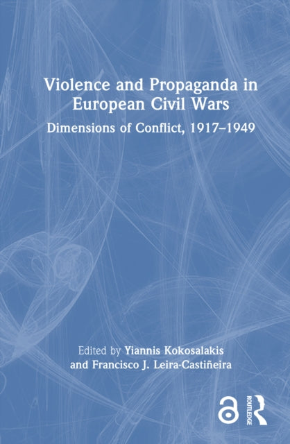 Book cover of: Violence and Propaganda in European Civil Wars. By: Yiannis Kokosalakis